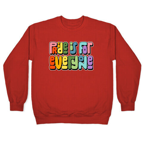 Pride Is For Everyone Crewneck Sweatshirt